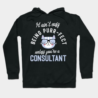 Consultant Cat Lover Gifts - It ain't easy being Purr Fect Hoodie